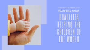 Charities Helping The Children Of The World