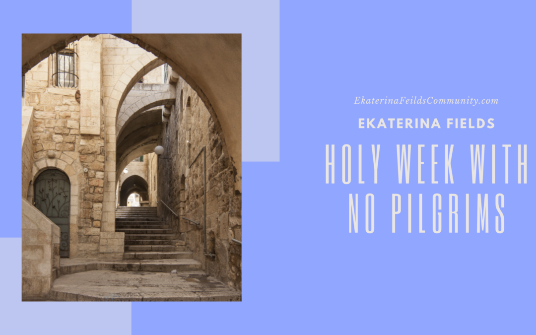 Holy Week With No Pilgrims