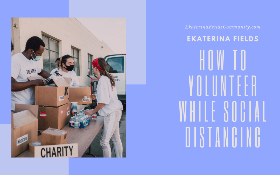 How To Volunteer While Social Distancing