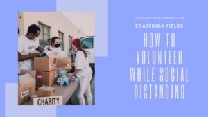 How To Volunteer While Social Distancing