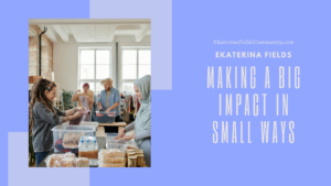 Making A Big Impact In Small Ways