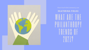 What Are The Philanthropy Trends Of 2021